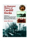Image for An Illustrated History of Cardiff Docks