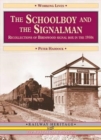 Image for The Schoolboy and the Signalman : Recollections of Birdswood Signal Box in the 1950s