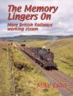 Image for The Memory Lingers On : More British Railways Working Steam