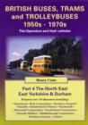 Image for British Buses and Trolleybuses 1950s-1970s : The Operators and Their Vehicles : v. 4 : North East, East Yorkshire &amp; Durham