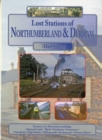 Image for Lost Stations of Northumberland &amp; Durham
