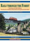 Image for Rails through the forest  : the Severn &amp; Wye Railway in the Forest of Dean, 1945-2012