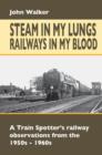 Image for Steam in My Lungs, Railways in My Blood