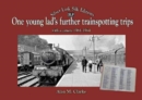 Image for One Young Lads Further Trainspotting Trips with a camera1961-1964
