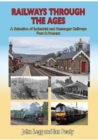 Image for Railways Through the Ages : A selection of Industrial and Passenger Railways Past &amp; Present