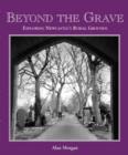Image for Beyond the Grave : An Exploration of Newcastle&#39;s Churches, Churchyards, Cemeteries and Burial Grounds