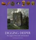 Image for Digging Deeper: The Origins of Newcastle and Gateshead