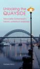 Image for Unlocking the Quayside : Newcastle Gateshead&#39;s Historic Waterfront Explored