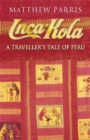 Image for Inca-kola  : a traveller&#39;s tale of Peru