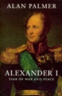 Image for Alexander I  : Tsar of war and peace