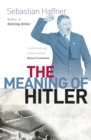 Image for The Meaning Of Hitler