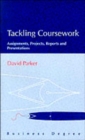 Image for Tackling coursework  : assignments, projects, reports and presentations