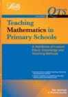 Image for Teaching Mathematics in Primary Schools : Handbook of Lesson Plans, Knowledge and Teaching Methods
