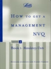 Image for How to get a management NVQ Level 4Book 1: Mandatory units