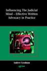 Image for Influencing the judicial mind  : effective written advocacy in practice