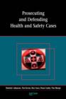 Image for Prosecuting and Defending Health and Safety Cases