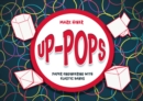 Image for Up Pops: Paper Engineering with Elastic Bands