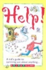Image for Help!  : a kid&#39;s guide to surviving just about anything