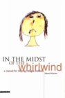 Image for In the midst of the whirlwind  : a manual for helping refugee children