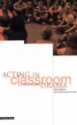 Image for Acting in Classroom Drama