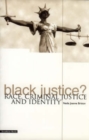 Image for Black justice?  : race, criminal justice and identity