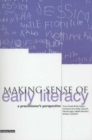 Image for Making sense of early literacy  : a practitioner&#39;s perspective