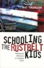 Image for Schooling the rustbelt kids  : making the difference in changing times