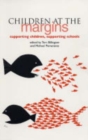 Image for Children at the margins  : supporting children, supporting schools