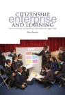 Image for Citizenship, enterprise and learning  : harmonising competing educational agendas