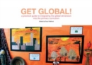 Image for Get global!  : a practical guide to integrating the global dimension into the primary curriculum