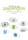 Image for Pupils as Playwrights