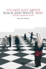 Image for It's not just about black and white, Miss  : children's awareness of race