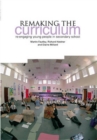 Image for Remaking the curriculum  : re-engaging young people in secondary school