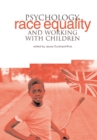 Image for Psychology, Race Equality and Working with Children