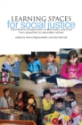 Image for Learning spaces for social justice: international perspectives on exemplary practices from preschool to secondary school