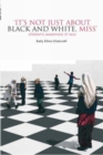 Image for It's not just about black and white, Miss: children's awareness of race