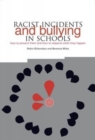 Image for Racist incidents and bullying in schools: how to prevent them and how to respond when they happen principles, guidance and good practice