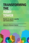 Image for Transforming the Ivory Tower  : models for gender equality and social justice