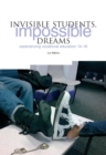 Image for Invisible students, impossible dreams: experiencing vocational education 14-19