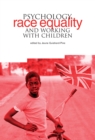 Image for Psychology, race equality and working with children