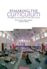 Image for Remaking the curriculum: re-engaging young people in secondary school
