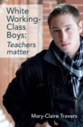 Image for White Working-Class Boys: Teachers matter