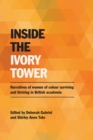Image for Inside the Ivory Tower: Narratives of women of colour surviving and thriving in British academia