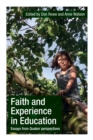 Image for Faith and Experience in Education: Essays from Quaker perspectives