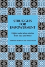 Image for Struggles for Empowerment : Higher education stories from East and West