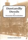 Image for Dastardly Deeds in Victorian Warwickshire