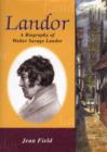 Image for Landor : A Biography of Walter Savage Landor (1775-1864) Together with Selections from His Poetry and Prose