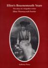 Image for Ellen&#39;s Bournemouth Years : The Story of a Forgotten Writer - Ellen Thorneycroft Fowler