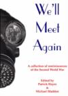 Image for We&#39;ll Meet Again : Memories of the Second World War