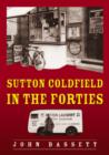 Image for Sutton Coldfield in the Forties